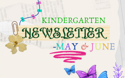 KINDERGARTEN – MAY & JUNE NEWSLETTER- 2024
